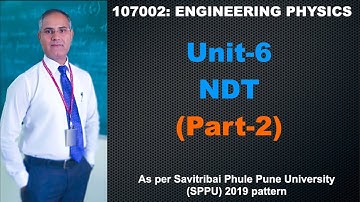 Engineering Physics | Unit 6 | NDT (Part 2)