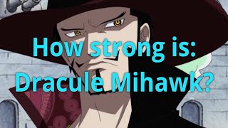 How Strong is Dracule Mihawk True Power: Episode 3 (One Piece Analysis)