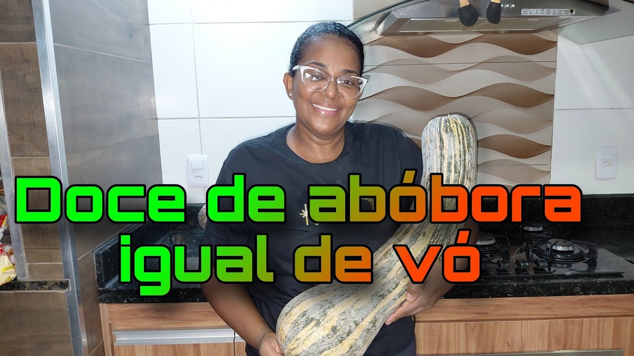 Como fazer doce de abóbora com gostinho de doce da vovó 