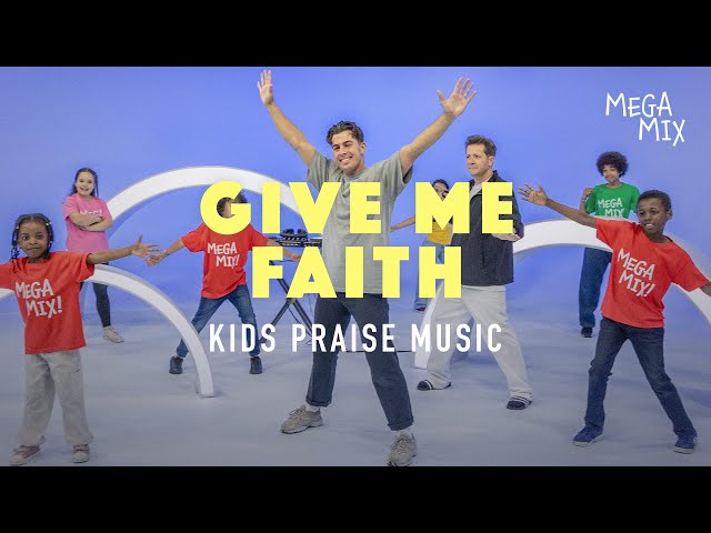 Kids Praise Music — Give Me Faith | Mega Mix Kids class=