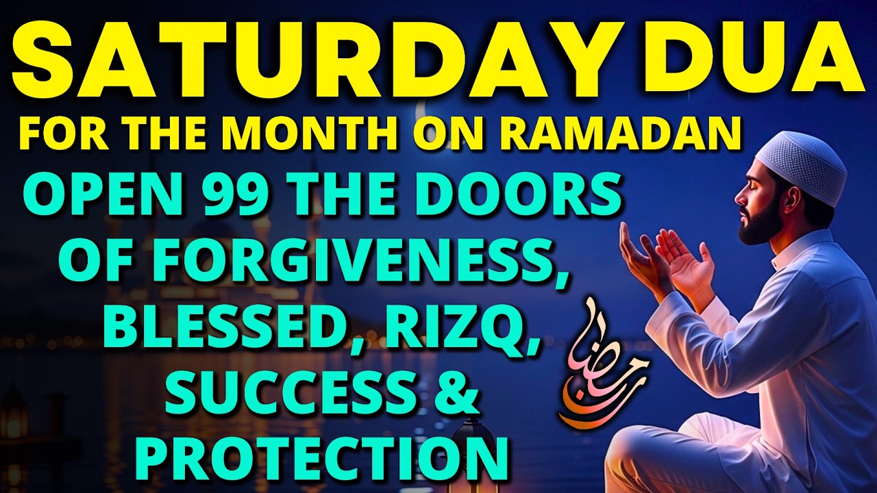 Ramadan Saturday Miracle Dua ♥ Ask Allah for Wealth, Protection, Mercy, Rizq & Endless Barakah