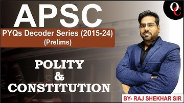 L 04 - APSC CCE 2026 ll Polity & Constitution PYQs L- 3(2015 - 2024 ) II Prelims DECODER SERIES 2026