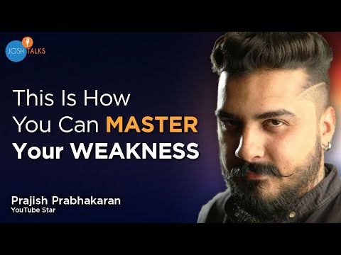 How To Turn Your Weakness Into Your BIGGEST STRENGTH | Prajish Prabhakaran | Josh Talks