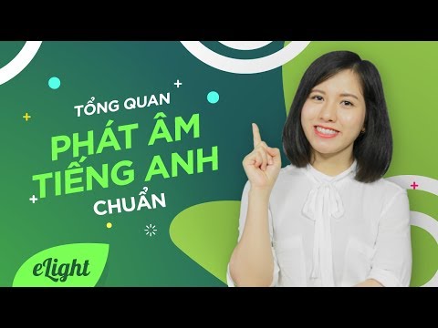 Bảng phiên âm tiếng Anh: cách phát âm 44 âm tiếng Anh giọng Mỹ