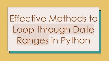 Effective Methods to Loop through Date Ranges in Python