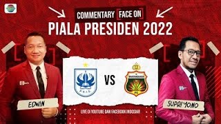 🔴 Piala Presiden 2022 - PSIS Semarang vs Bhayangkara FC | Live Commentary Face On!