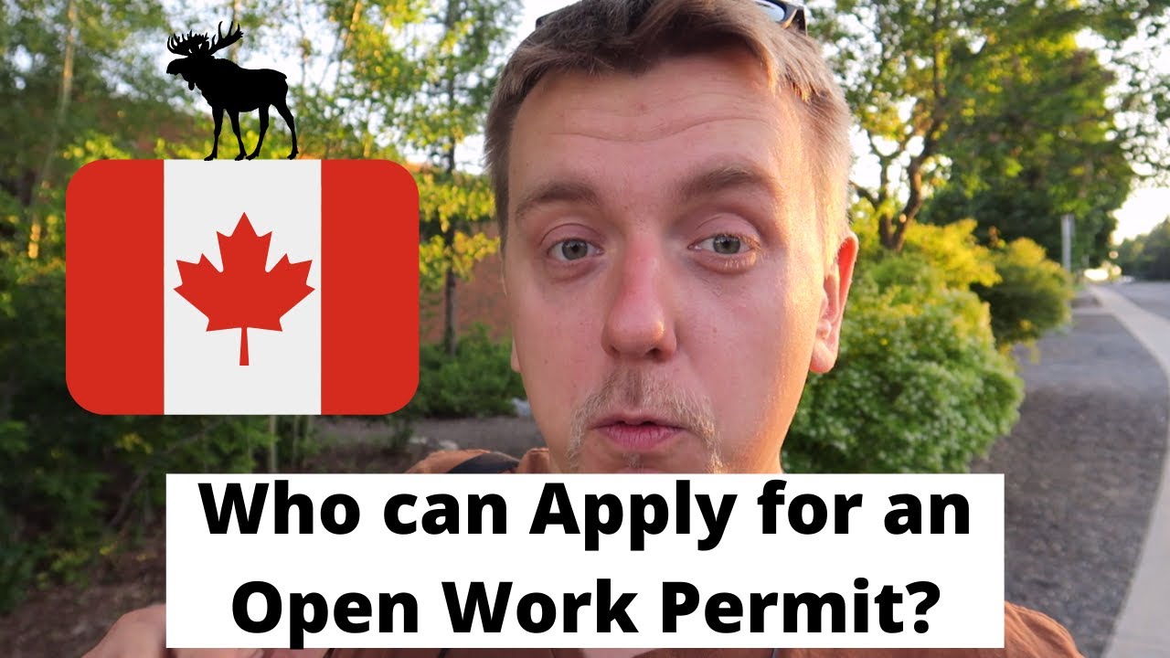Who Can Apply For An Open Work Permit YouTube Who Can Apply For An Open Work Permit YouTube