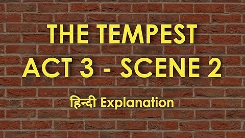 ISC English | The Tempest | ACT 3 - SCENE 2 | HINDI Explanation | William Shakespeare | Line by Line
