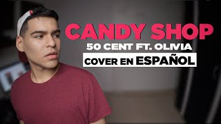 Candy shop - 50 Cent & Olivia ( Cover en español /Spanish version)