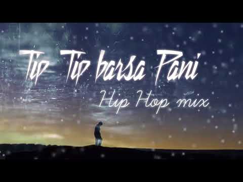 Tip Tip barsa pani Hip Hop mixakshay the AHQ mp3 Download link in Descript