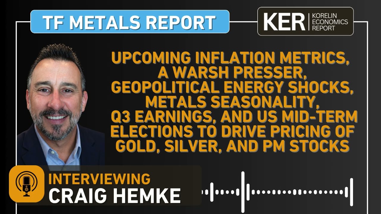 Craig Hemke – Inflation, Warsh Presser, Geopolitics, Seasonality, Mid-terms To Drive Precious Metals