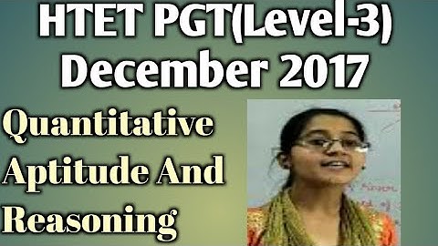 HTET PGT(Level-3) December 2017|Quantitative Aptitude And Reasoning Solved|Gyan Shree Tutorial