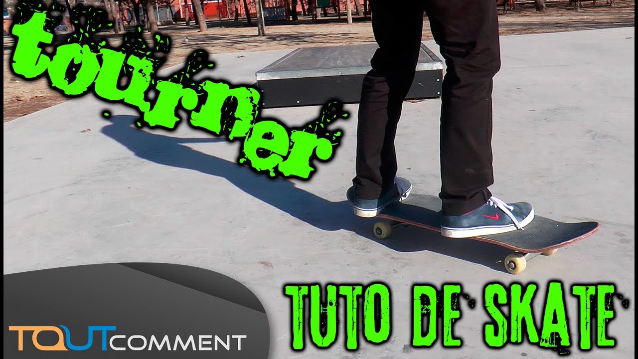 Apprendre à tourner en skate : tuto pour débutant - YouTube