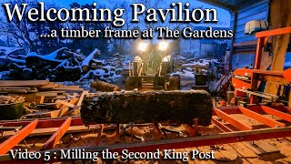 Video 5 - Milling the Second King Post for the Welcoming Pavilion at The Gardens