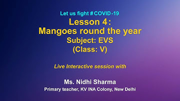 Live Interaction on  PM eVIDYA: Lesson4: Mangoes round the year  Subject: EVS (Class:V)