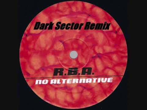 R.B.A. — RBA - No Alternative (Dark Sector Remix)