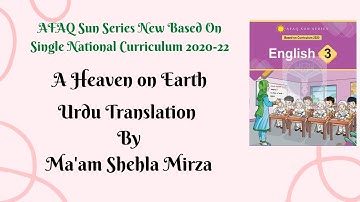 AFAQ English Class 3 Unit 7 A Heaven on Earth Urdu Translation Single National Curriculum