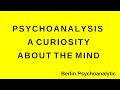 Psychoanalysis - A curiosity about the mind