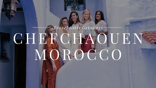 Exploring the Blue City of Chefchaouen Morocco with Travel Girls Getaways