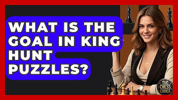 What Is The Goal In King Hunt Puzzles? - The Chess Codex