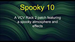 Spooky 10 - A VCV Rack patch featuring a spooky atmosphere and effects