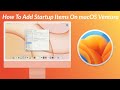 How To Add Startup Items On macOS Ventura
