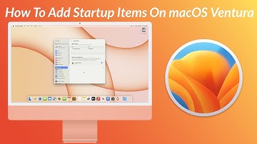 How To Add Startup Items On macOS Ventura