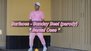 Surfaces - Sunday Best ( Parody ) | Santai Ces