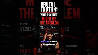 Brutal Truth: Ads Won’t Fix a Bad Product 💀 #amazonseller