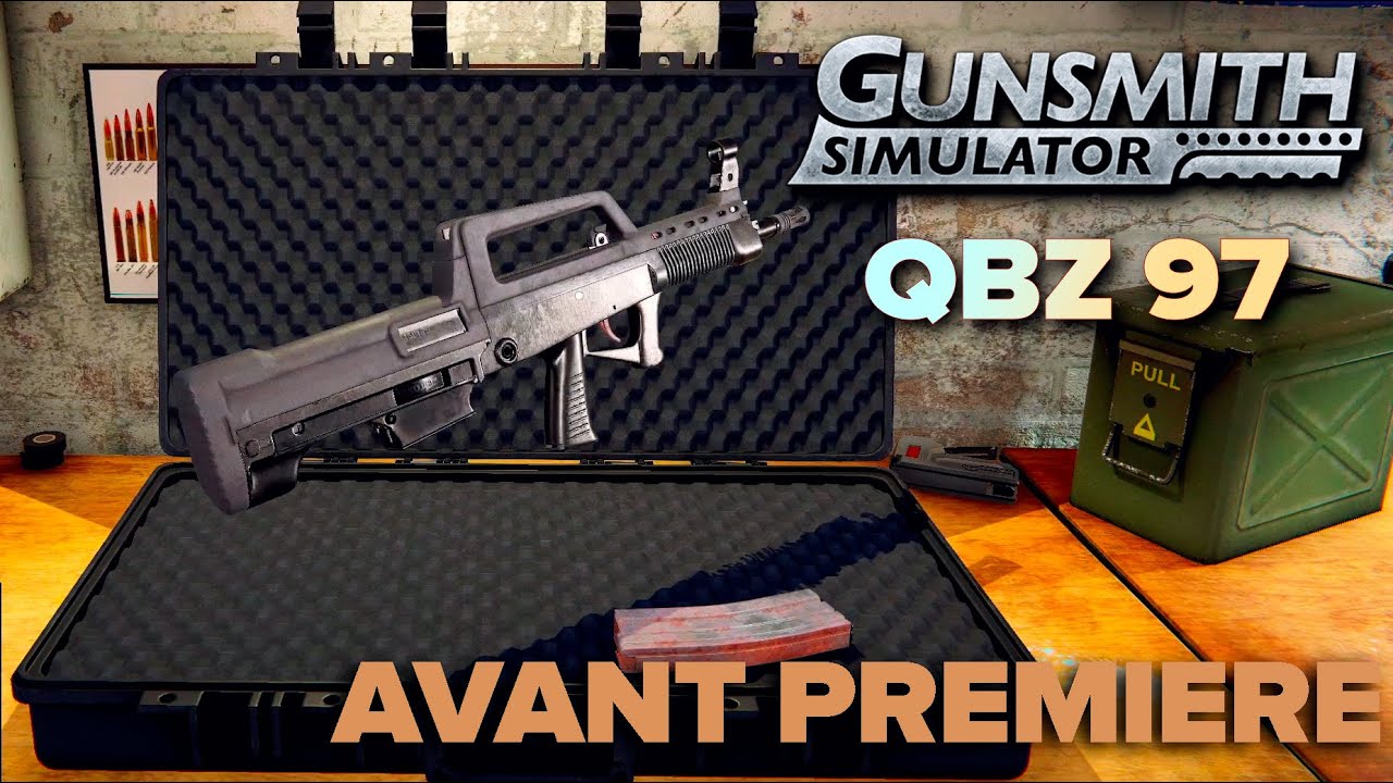 Avant Première de Gunsmith Simulator : Personnalisation extrême de l'arme QZB 97 #1