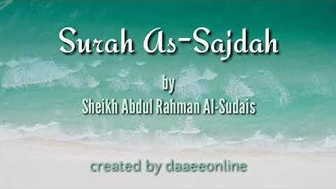 32. Surah As-Sajdah | Sheikh Abdul Rahman Al-Sudais - شيخ عبدالرحمن السديس | سورة السجدة