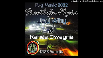 Finschhafen Physics(2022 Official Audio)Jay Why & Kande Dwayne(BB RECORDS)2022