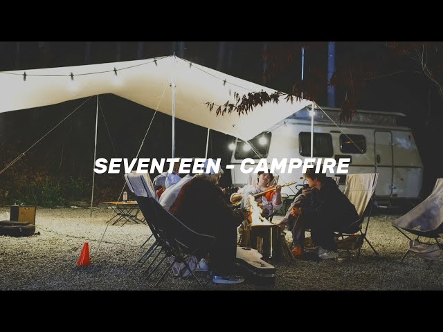 [ENGSUB] SEVENTEEN (세븐틴) - Campfire class=
