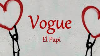 Vogue - El Papi (Tekst)