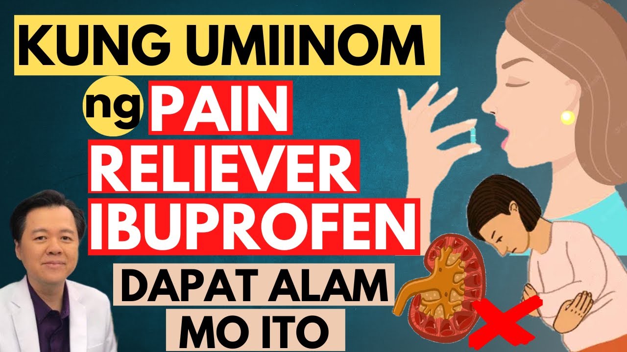 Kung Umiinom ng PAIN RELIEVER, IBUPROFEN,  Dapat Alam Mo Ito - Payo ni Doc Willie Ong #1431