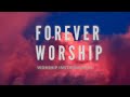 FOREVER WORSHIP //  WORSHIP INSTRUMENTAL