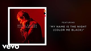 Video thumbnail of "Brian Fallon - My Name Is The Night (Color Me Black) (Audio)"