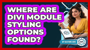 Where Are Divi Module Styling Options Found?