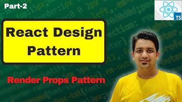 What is the Render Props Pattern in React | What are Design Pattern | Hindi | Part-2 | Anuj Singla