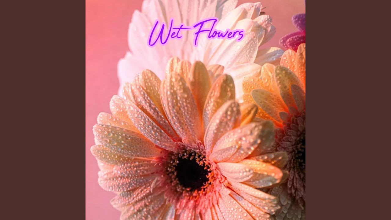 Wet Flowers