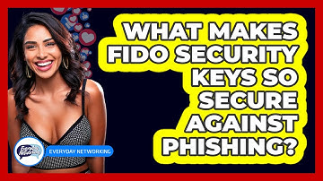 What Makes FIDO Security Keys So Secure Against Phishing? - Everyday-Networking