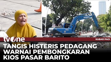 Pembongkaran Ratusan Kios Pasar Barito Diwarnai Tangis Histeris Dan Protes Pedagang | tvOne