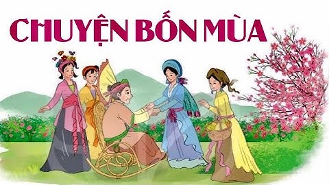 Kể chuyện: CHUYỆN BỐN MÙA | Tuần 19 Tiếng Việt Lớp 2 | Kết nối tri thức với cuộc sống