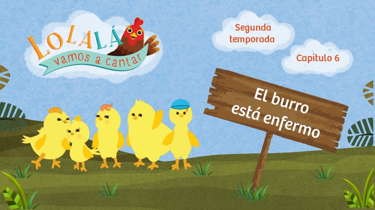 Cantoalegre - Lolalá vamos a cantar - El Burro está enfermo (Temporada 2 - Episodio 6)