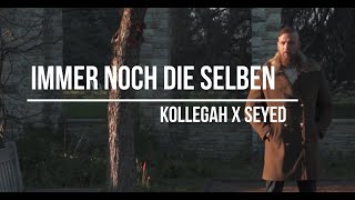 KOLLEGAH x SEYED - IMMER NOCH DIE SELBEN (prod. Cayk92)