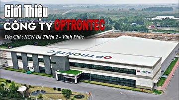 #183 Công Ty OPTRONTEC | Địa Chỉ : Bá Thiện 2 -Vĩnh Phúc