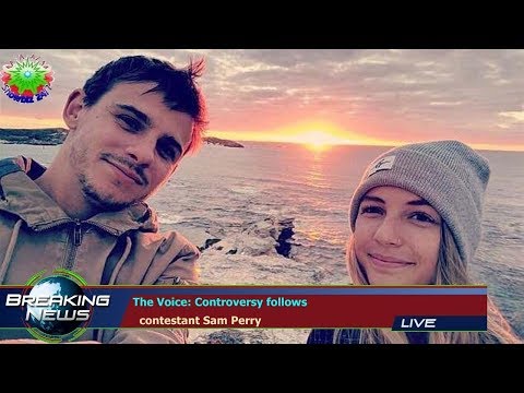 The Voice: Controversy follows   contestant Sam Perry