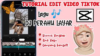 CARA EDIT VIDEO TIKTOK LAGU DJ PERAHU LAYAR VIRAL || Capcut