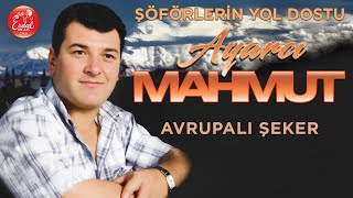 Ayarcı Mahmut - Avrupalı Şeker