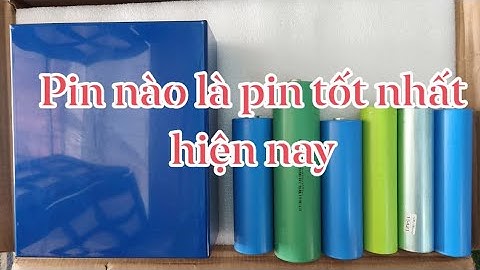 Pin nào là pin tốt nhất hiện nay, các bác chọn pin nào ?